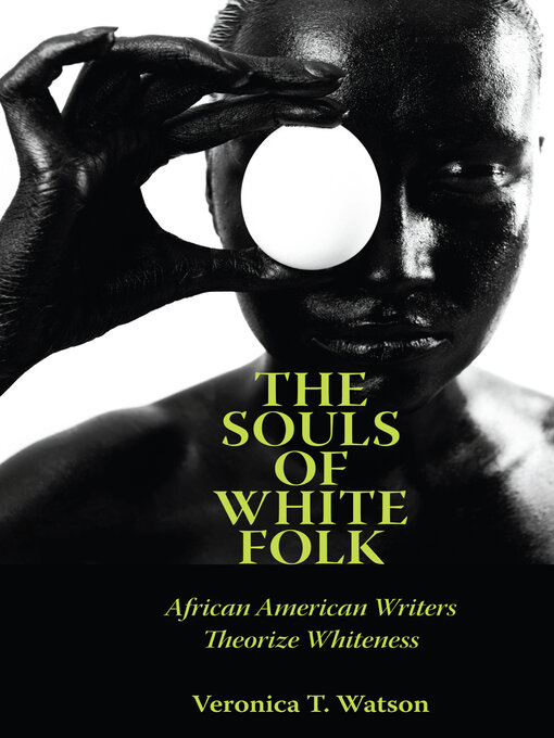 Title details for The Souls of White Folk by Veronica T. Watson - Available